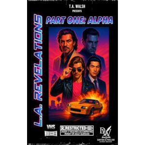 Walsh, Trevor L.A. Revelations: Part One: Alpha Walsh, Trevor L.A. Revelations: Part One: Alpha