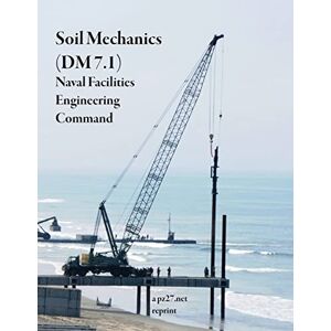 Engineering Command, Naval Facilities Soil Mechanics (DM 7.1) Engineering Command, Naval Facilities Soil Mechanics (DM 7.1)