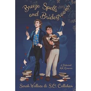 Wallace, Sarah Breeze Spells and Bridegrooms: 1 (Fae & Human Relations: A Regency Fantasy) Wallace, Sarah Breeze Spells and Bridegrooms: 1 (Fae & Human Relations: A Regency Fantasy)
