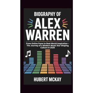 McKay, Hubert BIOGRAPHY OF ALEX WARREN: From Online Fame to Real-World Inspiration – The Journey of a Modern Music Star Shaping Culture in 2025 McKay, Hubert BIOGRAPHY OF ALEX WARREN: From Online Fame to Real-World Inspiration – The Journey of a Modern Music Star Shaping Culture in 2025