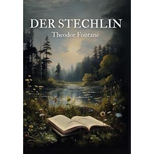 Fontane, Theodor Der Stechlin: Originalausgabe Fontane, Theodor Der Stechlin: Originalausgabe