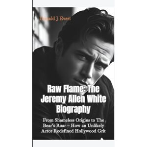 J Evert, Donald RAW FLAME: The Jeremy Allen White Biography—From Shameless Origins to The Bear’s Roar – How an Unlikely Actor Redefined Hollywood GritRAW FLAME The Jeremy Allen White Biography — From Shameless Origin J Evert, Donald RAW FLAME: The Jeremy Allen White Biography—From Shameless Origins to The Bear’s Roar – How an Unlikely Actor Redefined Hollywood GritRAW FLAME The Jeremy Allen White Biography — From Shameless Origin