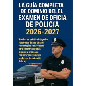 McDONALD, REECE GUÍA MAESTRA COMPLETA DEL EXAMEN DE POLICÍA 2026-2027: Pruebas de práctica integrales, preguntas de alta calidad y estrategias comprobadas para generar confianza y tener éxito en el derecho moderno. McDONALD, REECE GUÍA MAESTRA COMPLETA DEL EXAMEN DE POLICÍA 2026-2027: Pruebas de práctica integrales, preguntas de alta calidad y estrategias comprobadas para generar confianza y tener éxito en el derecho moderno.