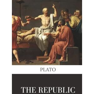 Plato The Republic by : The Dialogues of Socrates Plato The Republic by : The Dialogues of Socrates