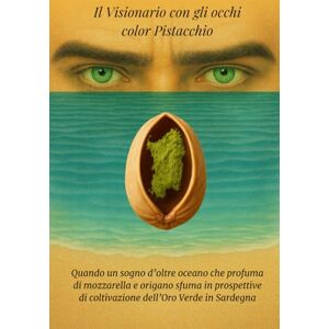 Rico, Gordito Il Visionario con gli occhi color Pistacchio: Quando un sogno d'oltre oceano che profuma di mozzarella e origano sfuma in prospettive di coltivazione dell’oro verde in Sardegna Rico, Gordito Il Visionario con gli occhi color Pistacchio: Quando un sogno d'oltre oceano che profuma di mozzarella e origano sfuma in prospettive di coltivazione dell’oro verde in Sardegna