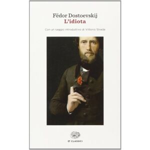 Dostoevskij, Fëdor L'idiota Dostoevskij, Fëdor L'idiota