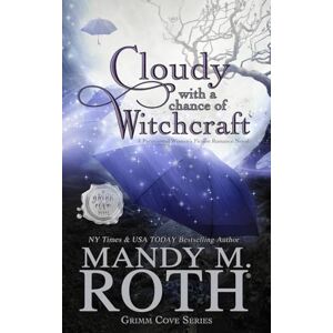 Roth Cloudy with a Chance of Witchcraft: A Paranormal Women's Fiction Romance Novel: 1 (Grimm Cove) Roth Cloudy with a Chance of Witchcraft: A Paranormal Women's Fiction Romance Novel: 1 (Grimm Cove)