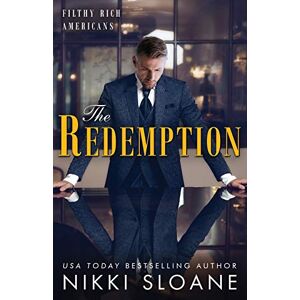Sloane, Nikki The Redemption: 4 (Filthy Rich Americans) Sloane, Nikki The Redemption: 4 (Filthy Rich Americans)
