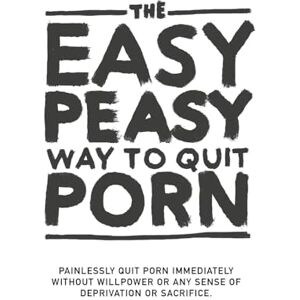 Hackauthor², Hackauthor² The Easy Peasy Way To Quit Porn: Painlessly quit pornography immediately, without willpower or any sense of deprivation or sacrifice. Hackauthor², Hackauthor² The Easy Peasy Way To Quit Porn: Painlessly quit pornography immediately, without willpower or any sense of deprivation or sacrifice.