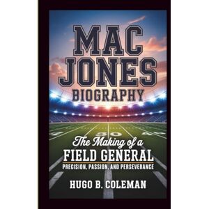 Hugo Boss MAC JONES BIOGRAPHY: The Making of a Field General – Precision, Passion, and Perseverance Hugo Boss MAC JONES BIOGRAPHY: The Making of a Field General – Precision, Passion, and Perseverance
