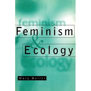 Mellor, Mary Feminism and Ecology Mellor, Mary Feminism and Ecology