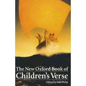 Philip, Neil The New Oxford Book Of Children's Verse (Oxford Books of Verse) Philip, Neil The New Oxford Book Of Children's Verse (Oxford Books of Verse)