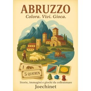 Signoretto, Nazareno Joechinet Abruzzo: Colora, Vivi, Gioca: Libro da colorare e da vivere: racconti, illustrazioni e gioco da tavolo fai-da-te ispirato all'Abruzzo (Colora, Vivi, Gioca – L’Italia da scoprire regione per regione) Signoretto, Nazareno Joechinet Abruzzo: Colora, Vivi, Gioca: Libro da colorare e da vivere: racconti, illustrazioni e gioco da tavolo fai-da-te ispirato all'Abruzzo (Colora, Vivi, Gioca – L’Italia da scoprire regione per regione)