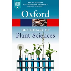 Allaby, Michael A Dictionary of Plant Sciences (Oxford Quick Reference) Allaby, Michael A Dictionary of Plant Sciences (Oxford Quick Reference)