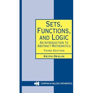 Devlin, Keith Sets, Functions, and Logic: An Introduction to Abstract Mathematics, Third Edition (Chapman Hall/CRC Mathematics Series) Devlin, Keith Sets, Functions, and Logic: An Introduction to Abstract Mathematics, Third Edition (Chapman Hall/CRC Mathematics Series)