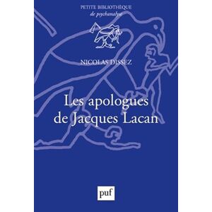 Dissez, Nicolas Les apologues de Jacques Lacan Dissez, Nicolas Les apologues de Jacques Lacan
