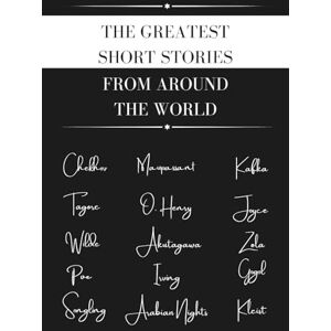 Chekhov, Anton The Greatest Short Stories from Around the World: Wilde, Chekhov, Poe, Gogol, Maupassant, Tagore, Joyce, Kafka and many more Chekhov, Anton The Greatest Short Stories from Around the World: Wilde, Chekhov, Poe, Gogol, Maupassant, Tagore, Joyce, Kafka and many more