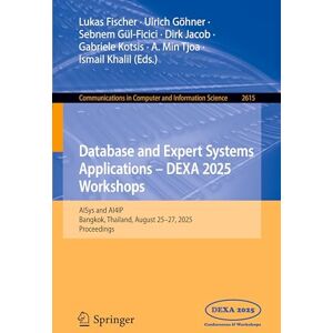 Database and Expert Systems Applications DEXA 2025 Workshops: AISys and AI4IP, Bangkok, Thailand, August 25–27, 2025, Proceedings: 2615 (Communications in Computer and Information Science, 2615) Database and Expert Systems Applications DEXA 2025 Workshops: AISys and AI4IP, Bangkok, Thailand, August 25–27, 2025, Proceedings: 2615 (Communications in Computer and Information Science, 2615)