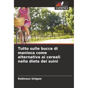 Robinson Tutto sulle bucce di manioca come alternativa ai cereali nella dieta dei suini Robinson Tutto sulle bucce di manioca come alternativa ai cereali nella dieta dei suini