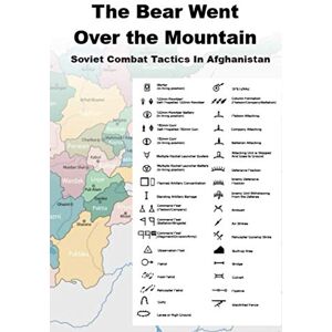 Grau, Les The Bear Went Over the Mountain: Soviet Combat Tactics In Afghanistan Grau, Les The Bear Went Over the Mountain: Soviet Combat Tactics In Afghanistan