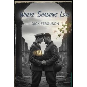 Ferguson, Dick Where Shadows Love Ferguson, Dick Where Shadows Love
