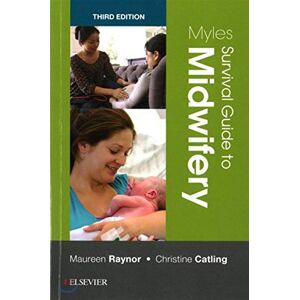 Raynor MA PGCEA ADM RMN RN RM, Maureen D. Myles Survival Guide to Midwifery Raynor MA PGCEA ADM RMN RN RM, Maureen D. Myles Survival Guide to Midwifery