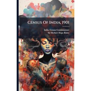 Commissioner, India Census Census Of India, 1901 Commissioner, India Census Census Of India, 1901