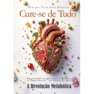 Zenith, Diego Cure-se de tudo A Revolução Metabólica: Transforme sua biologia e reverta o "irreversível" em apenas 21 dias Zenith, Diego Cure-se de tudo A Revolução Metabólica: Transforme sua biologia e reverta o "irreversível" em apenas 21 dias