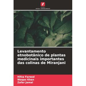 Fareed, Hifza Levantamento etnobotânico de plantas medicinais importantes das colinas de Miranjani Fareed, Hifza Levantamento etnobotânico de plantas medicinais importantes das colinas de Miranjani