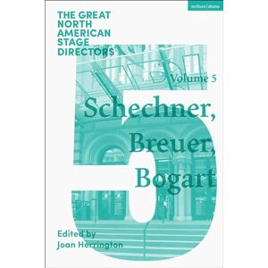 Joan Herrington Great North American Stage Directors Volume 5: Richard Schechner, Lee Breuer, Anne Bogart (Great Stage Directors) Joan Herrington Great North American Stage Directors Volume 5: Richard Schechner, Lee Breuer, Anne Bogart (Great Stage Directors)