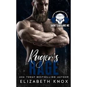 Knox, Elizabeth Ruger's Rage: 1 (Saint's Outlaws MC: Morgantown, WV) Knox, Elizabeth Ruger's Rage: 1 (Saint's Outlaws MC: Morgantown, WV)