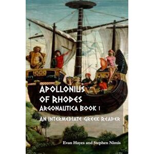 Nimis, Stephen Apollonius of Rhodes: Argonautica Book One: An Intermediate Reader: Greek Text with Running Vocabulary and Grammatical Commentary Nimis, Stephen Apollonius of Rhodes: Argonautica Book One: An Intermediate Reader: Greek Text with Running Vocabulary and Grammatical Commentary