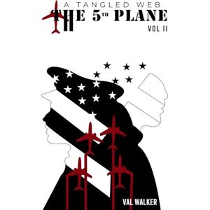 Walker, Val The 5th Plane: A Tangled Web (Vol II.) (THE FIFTH PLANE) Walker, Val The 5th Plane: A Tangled Web (Vol II.) (THE FIFTH PLANE)