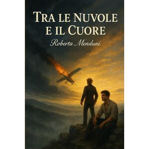 Menduni, Roberta Tra le nuvole e il cuore Menduni, Roberta Tra le nuvole e il cuore