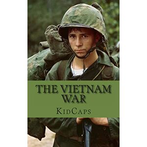 KidCaps The Vietnam War: A History Just for Kids! KidCaps The Vietnam War: A History Just for Kids!