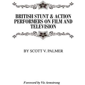 Scott British Stunt & Action Performers On Film & Television Scott British Stunt & Action Performers On Film & Television