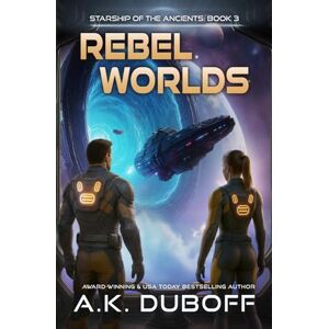 DuBoff, A.K. Rebel Worlds (Starship of the Ancients Book 3) DuBoff, A.K. Rebel Worlds (Starship of the Ancients Book 3)
