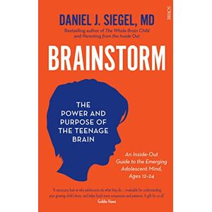 Siegel MD, Daniel J. Brainstorm: the power and purpose of the teenage brain Siegel MD, Daniel J. Brainstorm: the power and purpose of the teenage brain