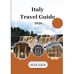 Jack, Alex Italy Travel Guide 2026: “Plan, Save & Experience Italy Like a Local — Insider Tips, City Guides, Maps & Must-See Attractions for 2026 Travelers” Jack, Alex Italy Travel Guide 2026: “Plan, Save & Experience Italy Like a Local — Insider Tips, City Guides, Maps & Must-See Attractions for 2026 Travelers”