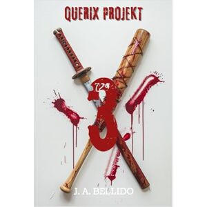 BELLIDO DE, J. A. QUERIX PROJEKT 3: Postapokalyptischer Horrorroman mit Zombies, Action und Überleben BELLIDO DE, J. A. QUERIX PROJEKT 3: Postapokalyptischer Horrorroman mit Zombies, Action und Überleben