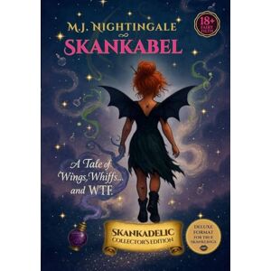 Nightingale, Melanie Jane Skankabel: A Tale of Wings, Whiffs, and WTF: 1 (The Skankaverse) Nightingale, Melanie Jane Skankabel: A Tale of Wings, Whiffs, and WTF: 1 (The Skankaverse)