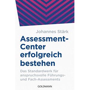 Stärk, Johannes Assessment-Center erfolgreich bestehen: Das Standardwerk für anspruchsvolle Führungs- und Fach-Assessments Stärk, Johannes Assessment-Center erfolgreich bestehen: Das Standardwerk für anspruchsvolle Führungs- und Fach-Assessments