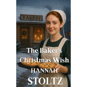 Stoltz, Hannah The Baker's Christmas Wish (Whispering Pines Christmas Collection) Stoltz, Hannah The Baker's Christmas Wish (Whispering Pines Christmas Collection)