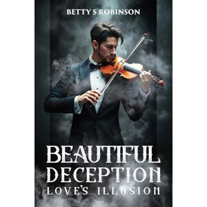 Robinson Beautiful Deception: Love's Illusuion Robinson Beautiful Deception: Love's Illusuion