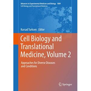 Cell Biology and Translational Medicine, Volume 2: Approaches for Diverse Diseases and Conditions: 1089 (Advances in Experimental Medicine and Biology, 1089) Cell Biology and Translational Medicine, Volume 2: Approaches for Diverse Diseases and Conditions: 1089 (Advances in Experimental Medicine and Biology, 1089)