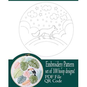 Stitch, Flora Embroidery Pattern Templates: A 100 Collection of Nature & Animal Embroidery Patterns, Designs for Beginners Stitch, Flora Embroidery Pattern Templates: A 100 Collection of Nature & Animal Embroidery Patterns, Designs for Beginners