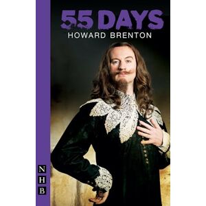 Howard Brenton 55 Days (NHB Modern Plays) Howard Brenton 55 Days (NHB Modern Plays)