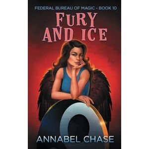 Chase, Annabel Fury and Ice: 10 (Federal Bureau of Magic Cozy Mystery) Chase, Annabel Fury and Ice: 10 (Federal Bureau of Magic Cozy Mystery)
