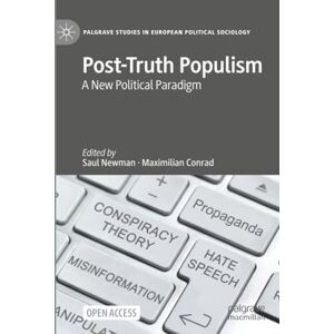 Philosophy Post-Truth Populism: A New Political Paradigm (Palgrave Studies in European Political Sociology) Philosophy Post-Truth Populism: A New Political Paradigm (Palgrave Studies in European Political Sociology)