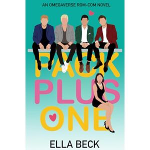 Beck, Ella Pack Plus One: A Reverse Harem Omegaverse Rom-Com (Sweetwater City Reverse Harem Omegaverse) Beck, Ella Pack Plus One: A Reverse Harem Omegaverse Rom-Com (Sweetwater City Reverse Harem Omegaverse)
